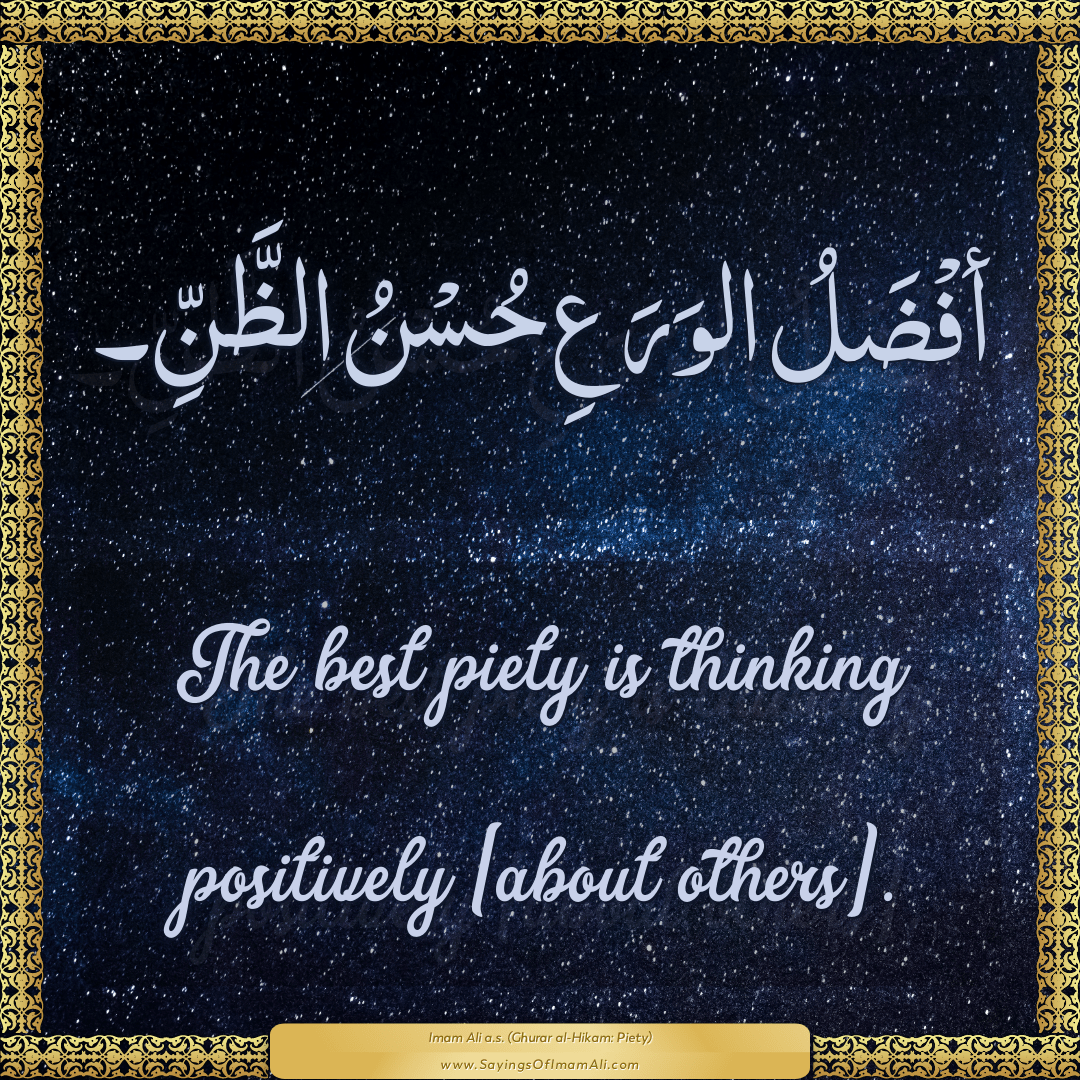 The best piety is thinking positively [about others].